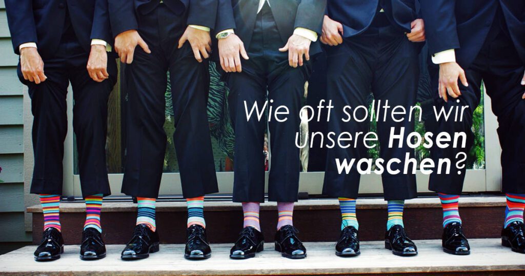 Wie oft die Hosen waschen