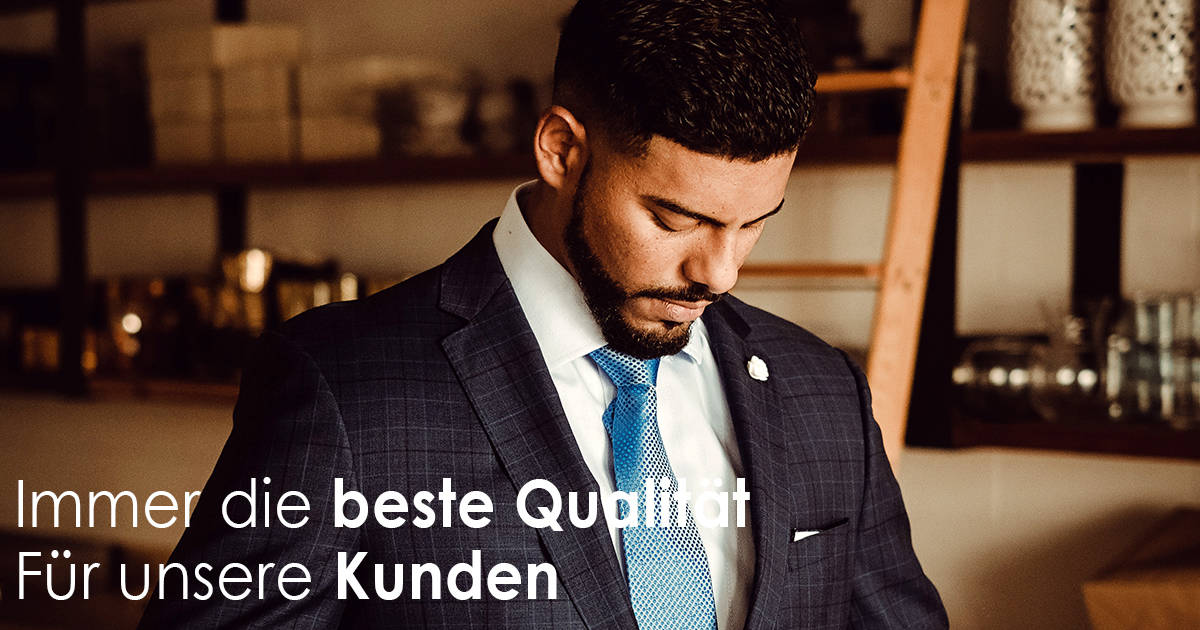 Immer die beste Qualitaet fuer unsere Kunden